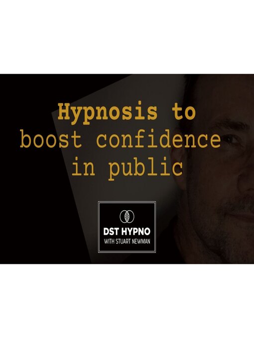 Title details for Hypnosis to boost confidence in public--A guided meditation--DST Hypno with Stu Newman by Stuart Newman - Wait list